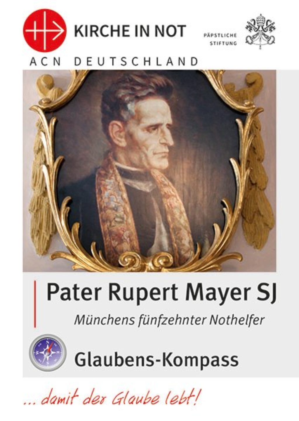 Pater Rupert Mayer – Glaubens-Kompass - KIRCHE IN NOT